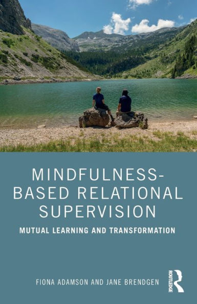 Mindfulness-Based Relational Supervision: Mutual Learning and Transformation