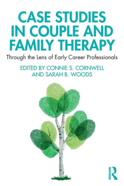 Case Studies in Couple and Family Therapy: Through the Lens of Early Career Professionals / Edition 1