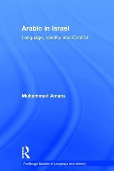 Arabic in Israel: Language, Identity and Conflict