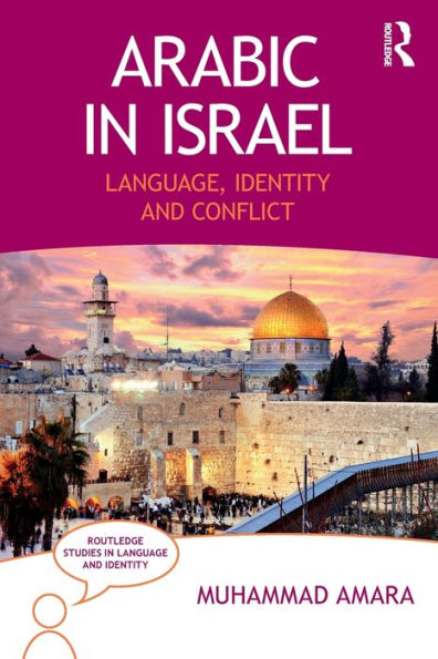 Arabic Israel: Language, Identity and Conflict