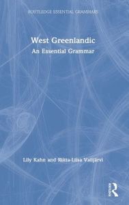 Title: West Greenlandic: An Essential Grammar, Author: Lily Kahn