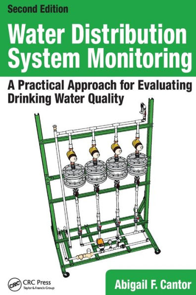 Water Distribution System Monitoring: A Practical Approach for Evaluating Drinking Water Quality / Edition 2