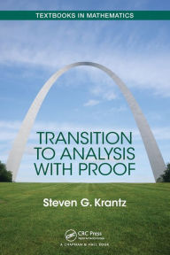 Title: Transition to Analysis with Proof, Author: Steven G Krantz