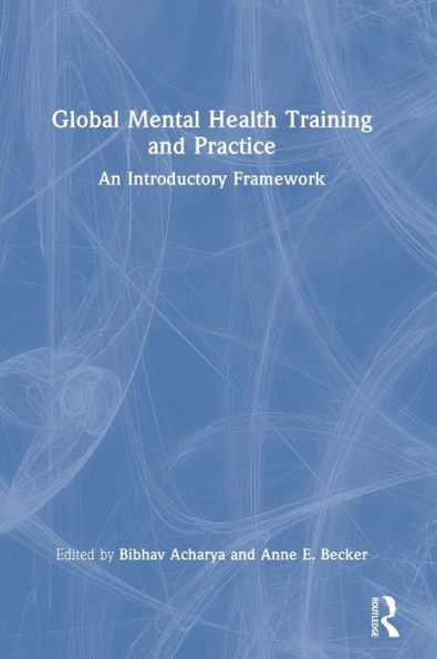 Global Mental Health Training and Practice: An Introductory Framework