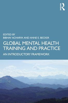 Global Mental Health Training and Practice: An Introductory Framework