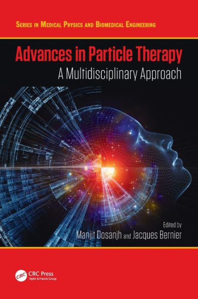 Advances in Particle Therapy: A Multidisciplinary Approach / Edition 1