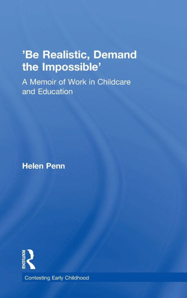'Be Realistic, Demand the Impossible': A Memoir of Work Childcare and Education