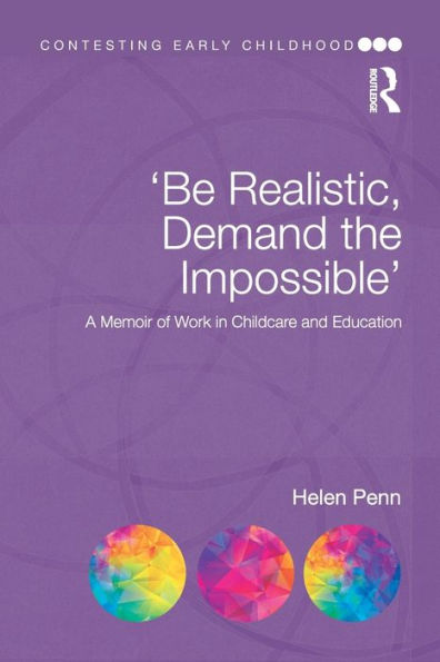 'Be Realistic, Demand the Impossible': A Memoir of Work in Childcare and Education / Edition 1