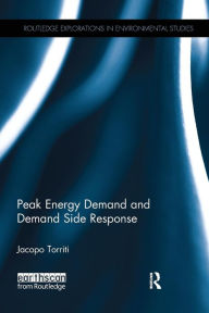 Title: Peak Energy Demand and Demand Side Response / Edition 1, Author: Jacopo Torriti
