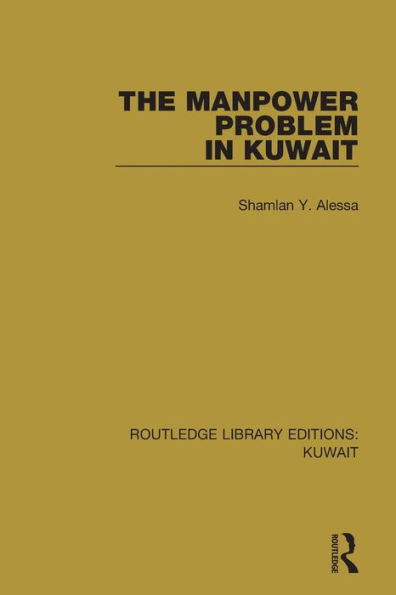 The Manpower Problem in Kuwait / Edition 1