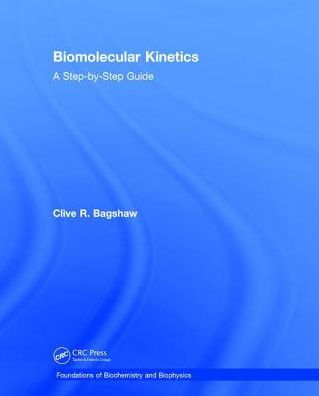 Biomolecular Kinetics: A Step-by-Step Guide / Edition 1