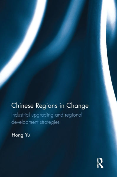 Chinese Regions in Change: Industrial upgrading and regional development strategies