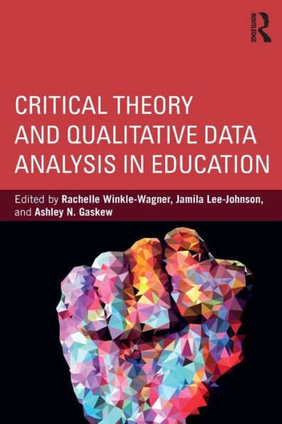 Critical Theory and Qualitative Data Analysis in Education / Edition 1