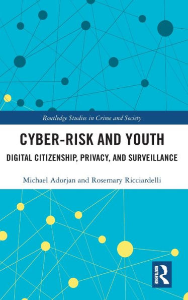 Cyber-risk and Youth: Digital Citizenship, Privacy Surveillance