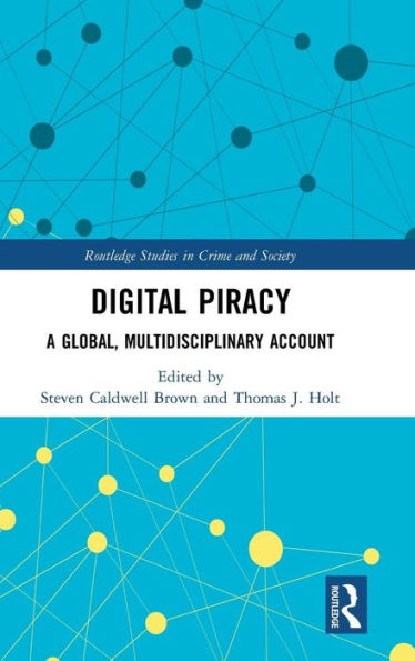 Digital Piracy: A Global, Multidisciplinary Account / Edition 1