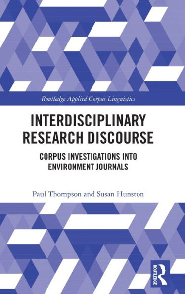 Interdisciplinary Research Discourse: Corpus Investigations into Environment Journals / Edition 1