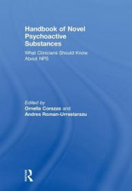 Title: Handbook of Novel Psychoactive Substances: What Clinicians Should Know about NPS, Author: Ornella Corazza