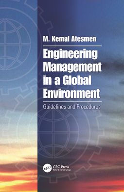 Engineering Management a Global Environment: Guidelines and Procedures