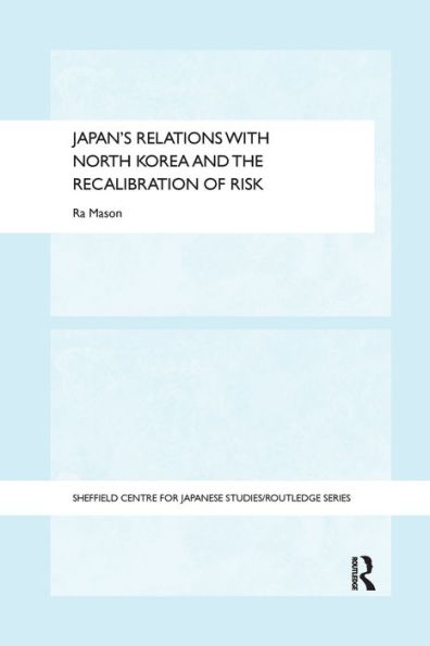 Japan's Relations with North Korea and the Recalibration of Risk