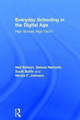 Everyday Schooling in the Digital Age: High School, High Tech?