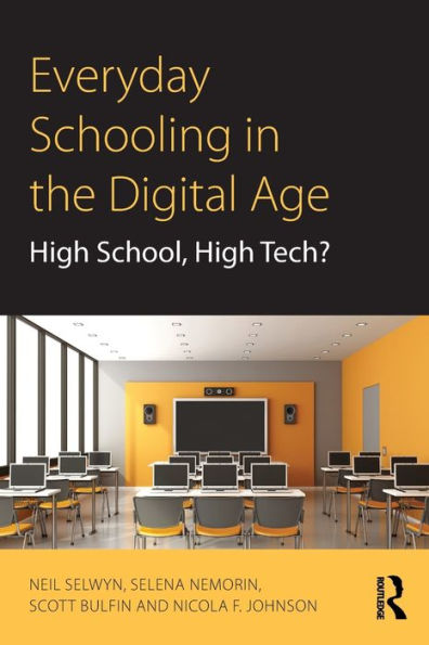 Everyday Schooling in the Digital Age: High School, High Tech? / Edition 1