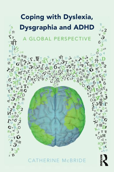 Coping with Dyslexia, Dysgraphia and ADHD: A Global Perspective / Edition 1