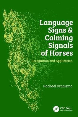 Language Signs and Calming Signals of Horses: Recognition and Application / Edition 1