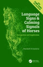 Language Signs and Calming Signals of Horses: Recognition and Application / Edition 1