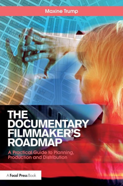 The Documentary Filmmaker's Roadmap: A Practical Guide to Planning