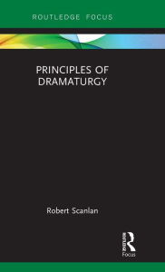 Title: Principles of Dramaturgy / Edition 1, Author: Robert Scanlan