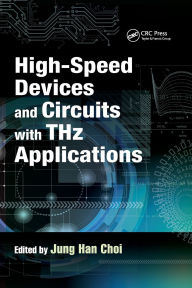 Title: High-Speed Devices and Circuits with THz Applications, Author: Jung Han Choi