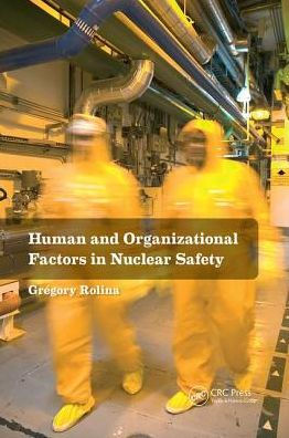 Human and Organizational Factors in Nuclear Safety: The French Approach to Safety Assessments / Edition 1