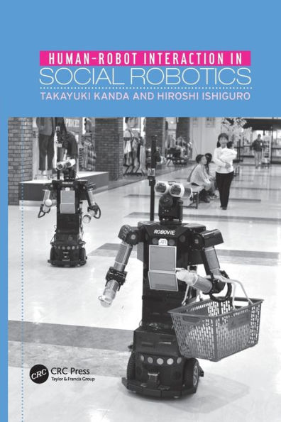 Human-Robot Interaction in Social Robotics / Edition 1