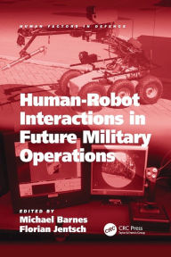 Title: Human-Robot Interactions in Future Military Operations / Edition 1, Author: Florian Jentsch