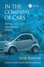 In the Company of Cars: Driving as a Social and Cultural Practice / Edition 1