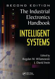 Title: Intelligent Systems / Edition 1, Author: Bogdan M. Wilamowski