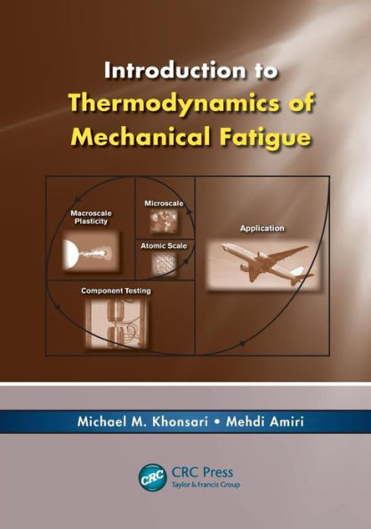 Introduction to Thermodynamics of Mechanical Fatigue / Edition 1