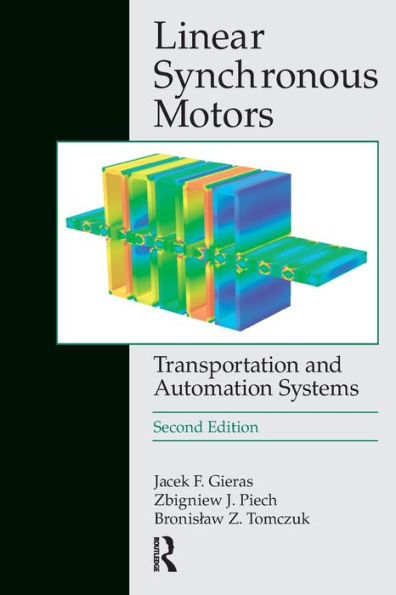Linear Synchronous Motors: Transportation and Automation Systems, Second Edition / Edition 2