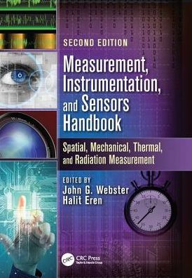 Measurement, Instrumentation, and Sensors Handbook: Spatial, Mechanical, Thermal, and Radiation Measurement / Edition 2