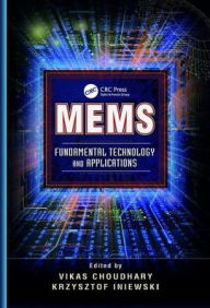 Title: MEMS: Fundamental Technology and Applications / Edition 1, Author: Vikas Choudhary