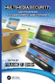 Title: Multimedia Security: Watermarking, Steganography, and Forensics, Author: Frank Y. Shih