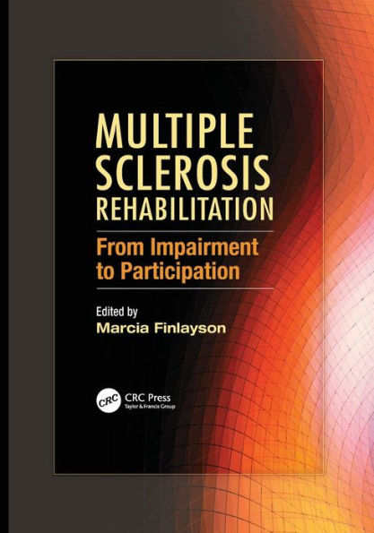 Multiple Sclerosis Rehabilitation: From Impairment to Participation / Edition 1