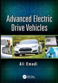 Title: Advanced Electric Drive Vehicles / Edition 1, Author: Ali Emadi