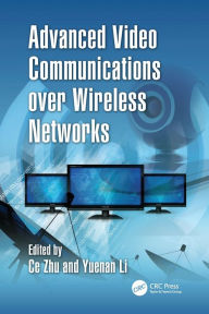 Title: Advanced Video Communications over Wireless Networks, Author: Ce Zhu