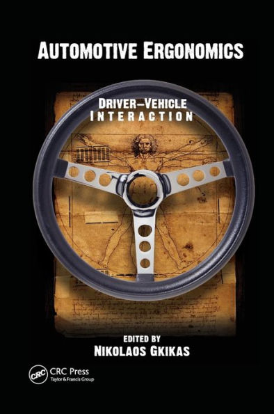 Automotive Ergonomics: Driver-Vehicle Interaction / Edition 1