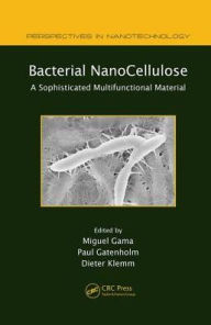 Title: Bacterial NanoCellulose: A Sophisticated Multifunctional Material / Edition 1, Author: Miguel Gama