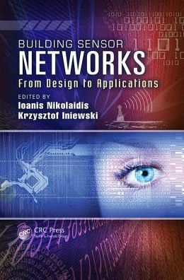 Building Sensor Networks: From Design to Applications / Edition 1