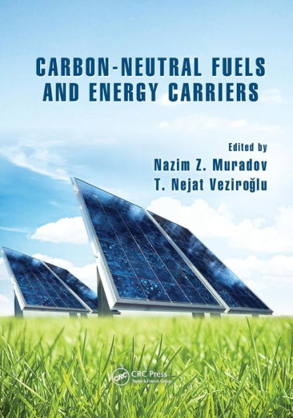 Carbon-Neutral Fuels and Energy Carriers / Edition 1