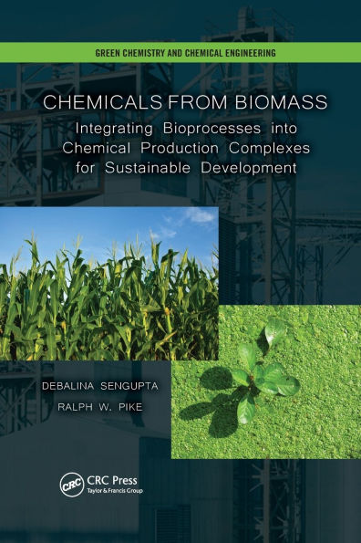 Chemicals from Biomass: Integrating Bioprocesses into Chemical Production Complexes for Sustainable Development / Edition 1