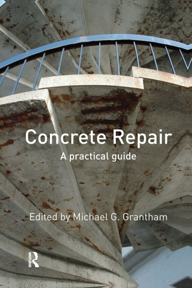 Concrete Repair: A Practical Guide / Edition 1